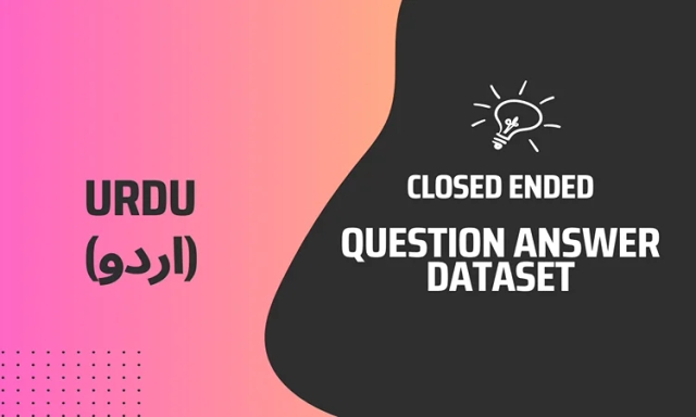 Closed Ended Question Answer Text Dataset in Urdu