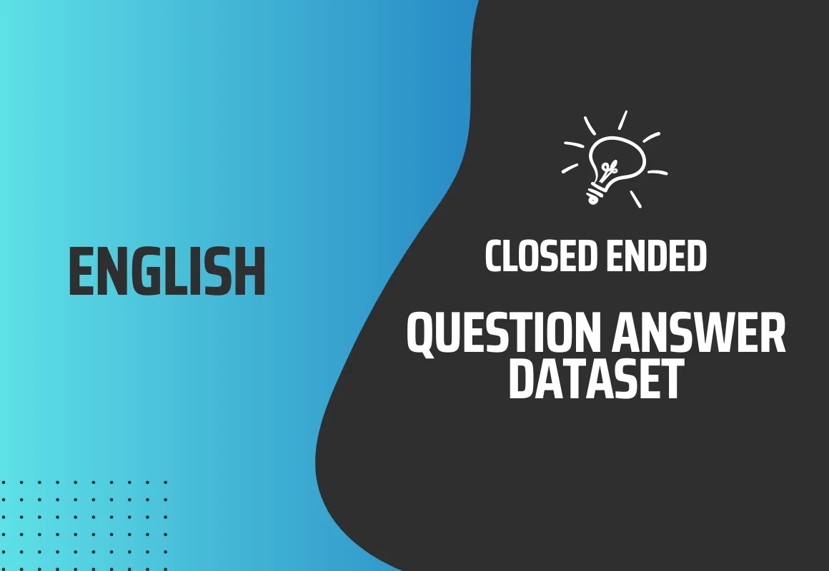 Closed Ended Question Answer Text Dataset in English