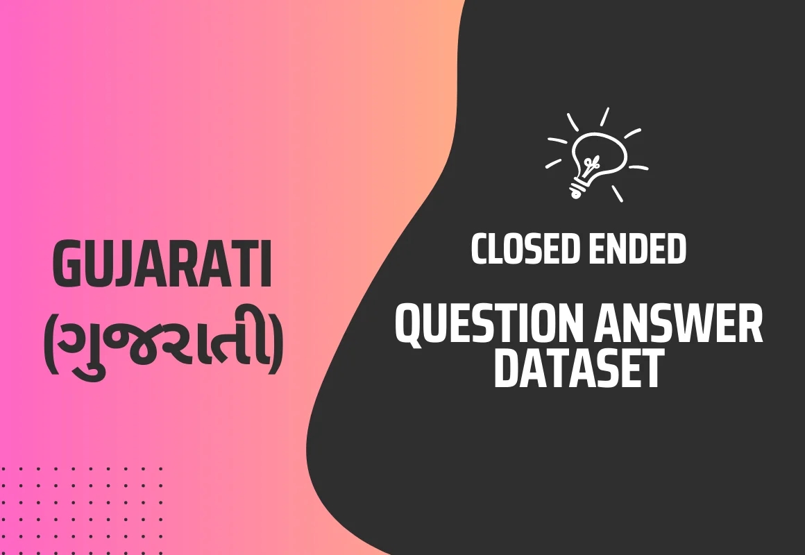 Closed Ended Question Answer Text Dataset in Gujarati