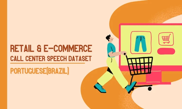 Audio data in Portuguese(Brazil) for Retail and E-commerce call center