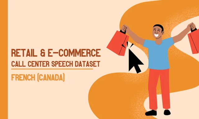 Audio data in French (Canada) for Retail and E-commerce call center