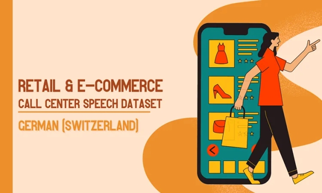 Audio data in German (Switzerland) for Retail and E-commerce call center